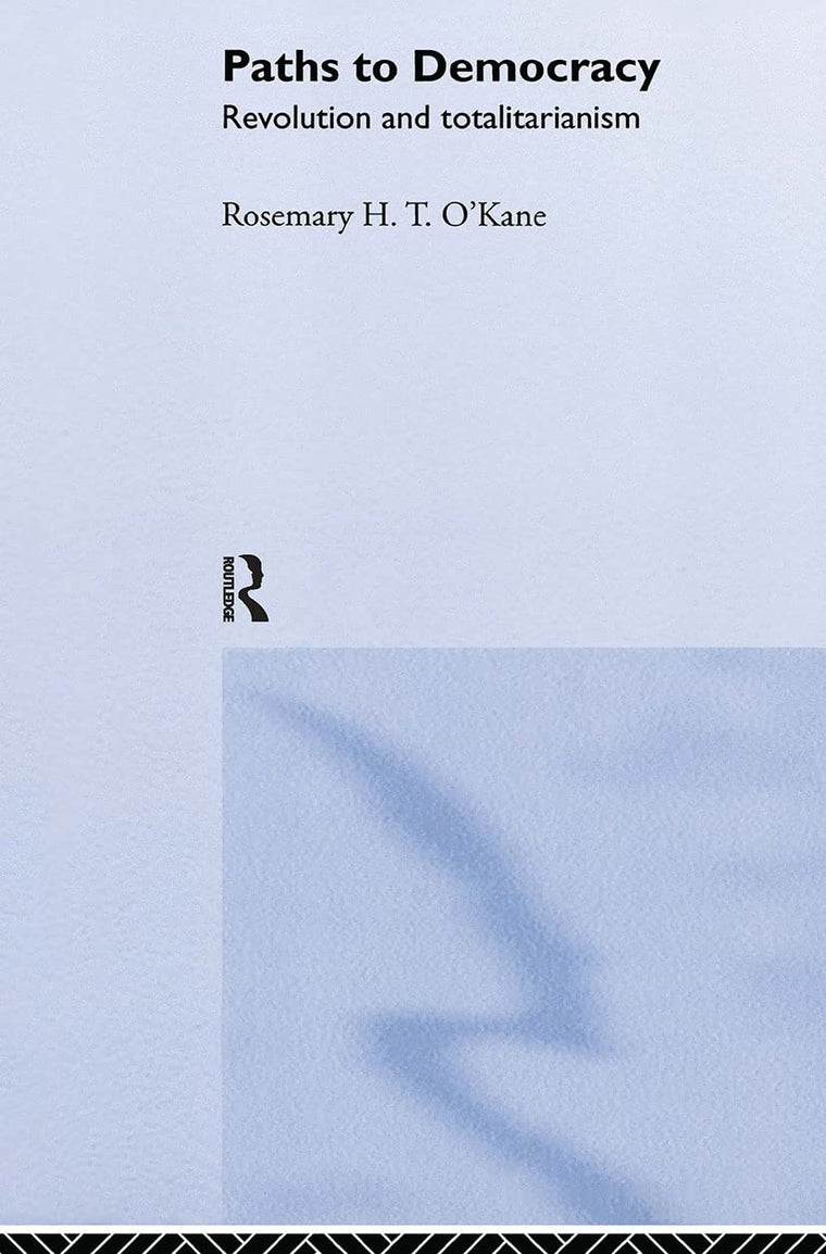 Paths to Democracy: Revolution and Totalitarianism