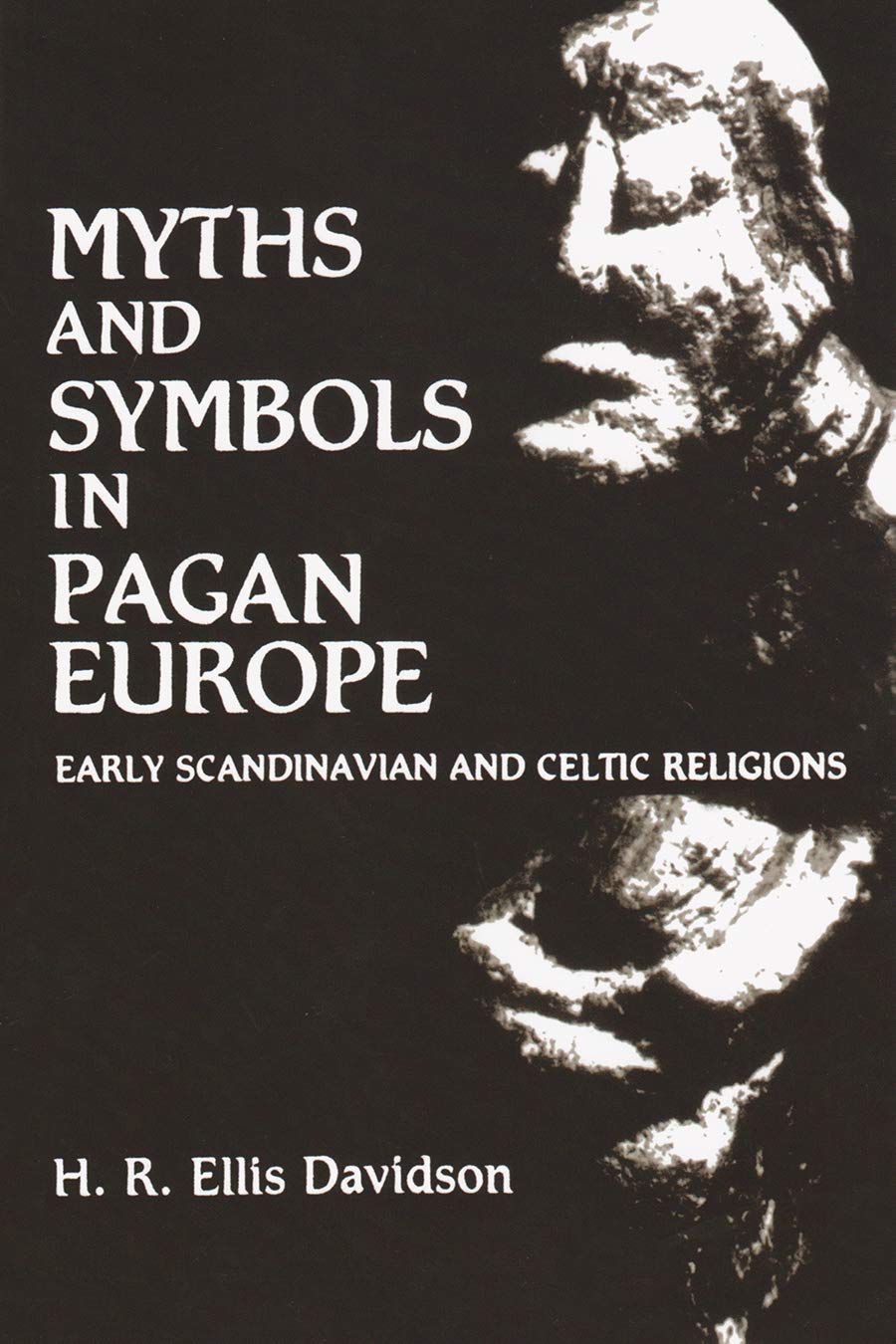 Myths and Symbols in Pagan Europe: Early Scandinavian and Ce