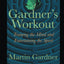 A Gardner's Workout