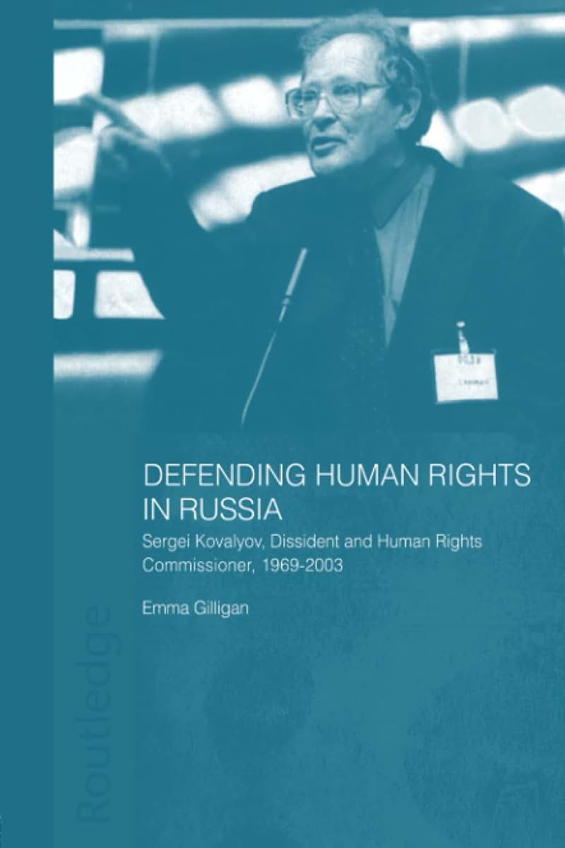 Defending Human Rights in Russia (BASEES/Routledge Series on Russian and East European Studies)