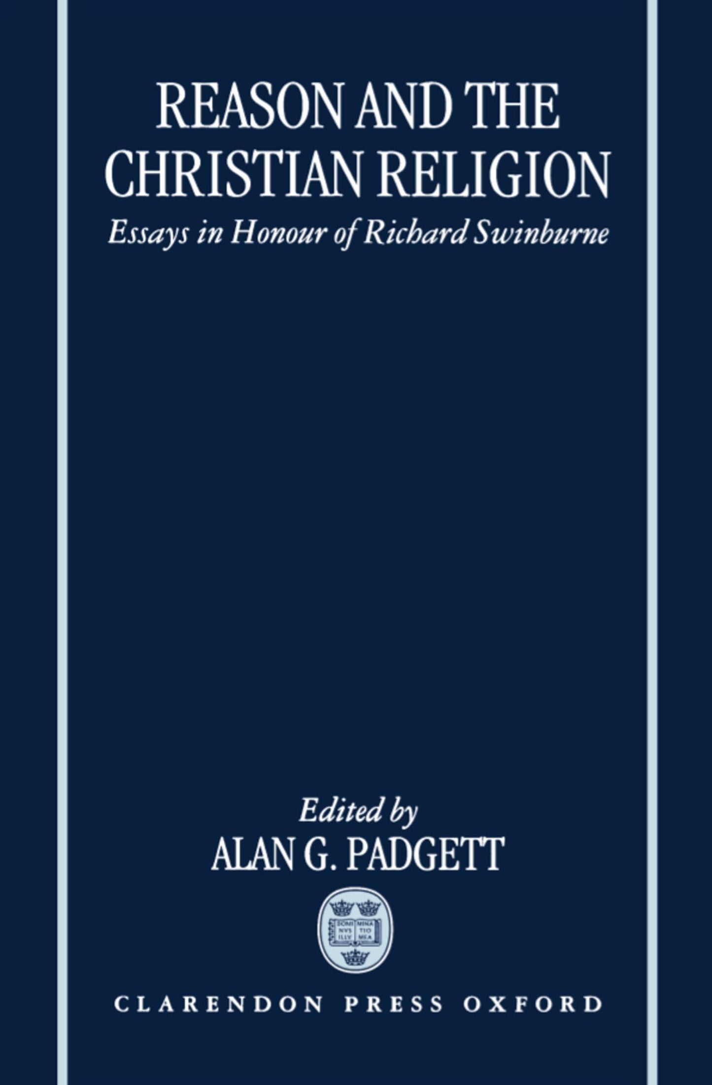 Reason and the Christian Religion: Essays in Honour of Richard Swinburne