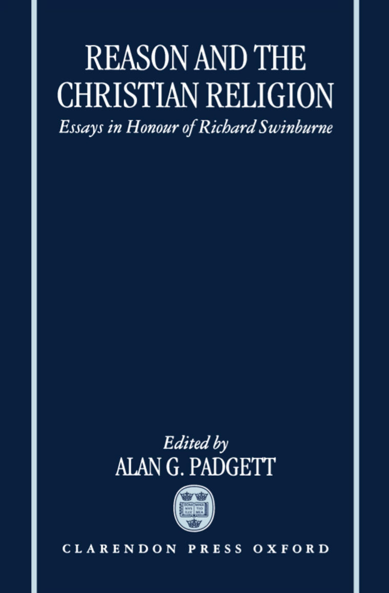 Reason and the Christian Religion: Essays in Honour of Richard Swinburne