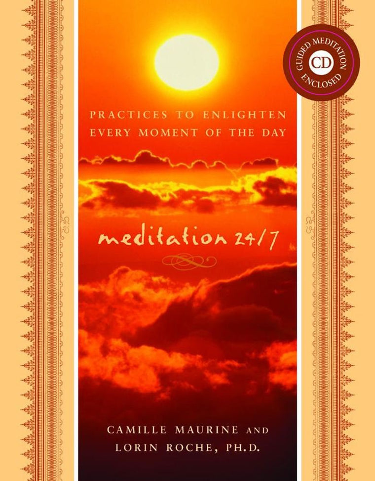 Meditation 24/7: Practices to Enlighten Every Moment of the Day