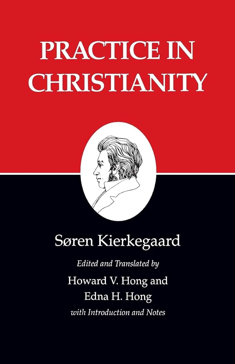 Practice in Christianity: Kierkegaard's Writings, Vol 20