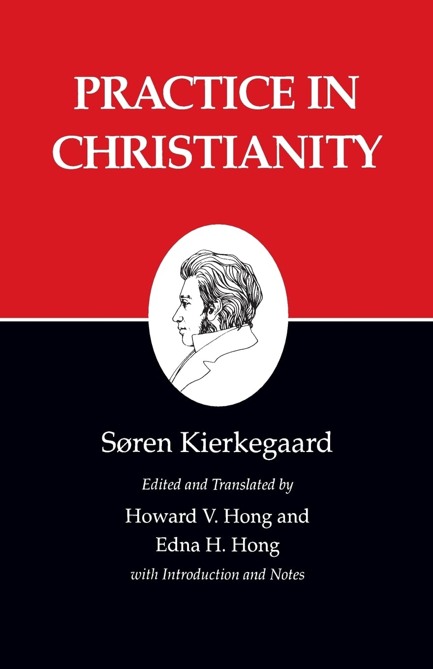 Practice in Christianity: Kierkegaard's Writings, Vol 20