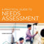 A Practical Guide to Needs Assessment (American Society for Training & Development)