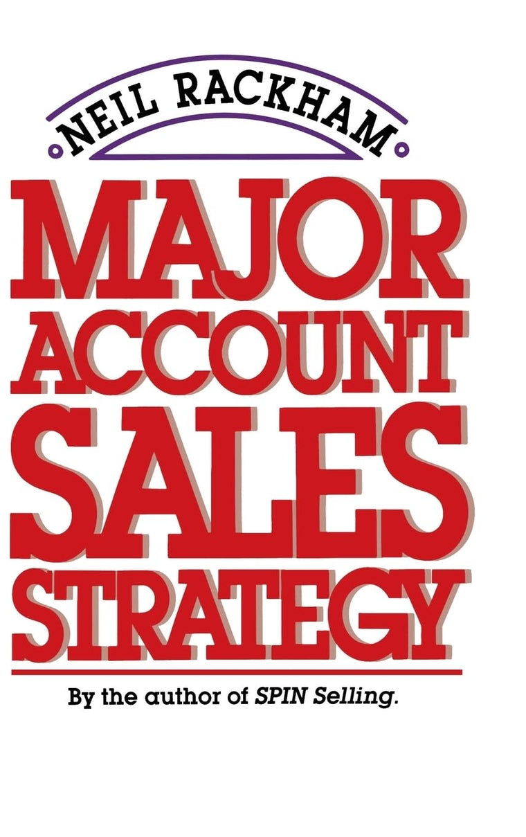 Major Account Sales Strategy by Neil Rackham