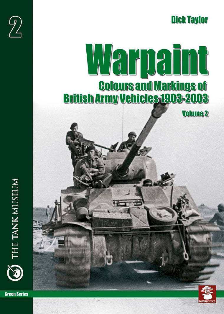 Warpaint: Colors and Markings of British Army Vehicles 1903-2003, Vol. 2 (Green Series, Vol. 41)