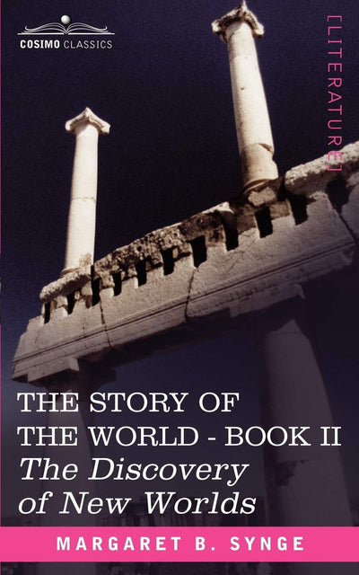 The Discovery of New Worlds (Story of the World, 2)