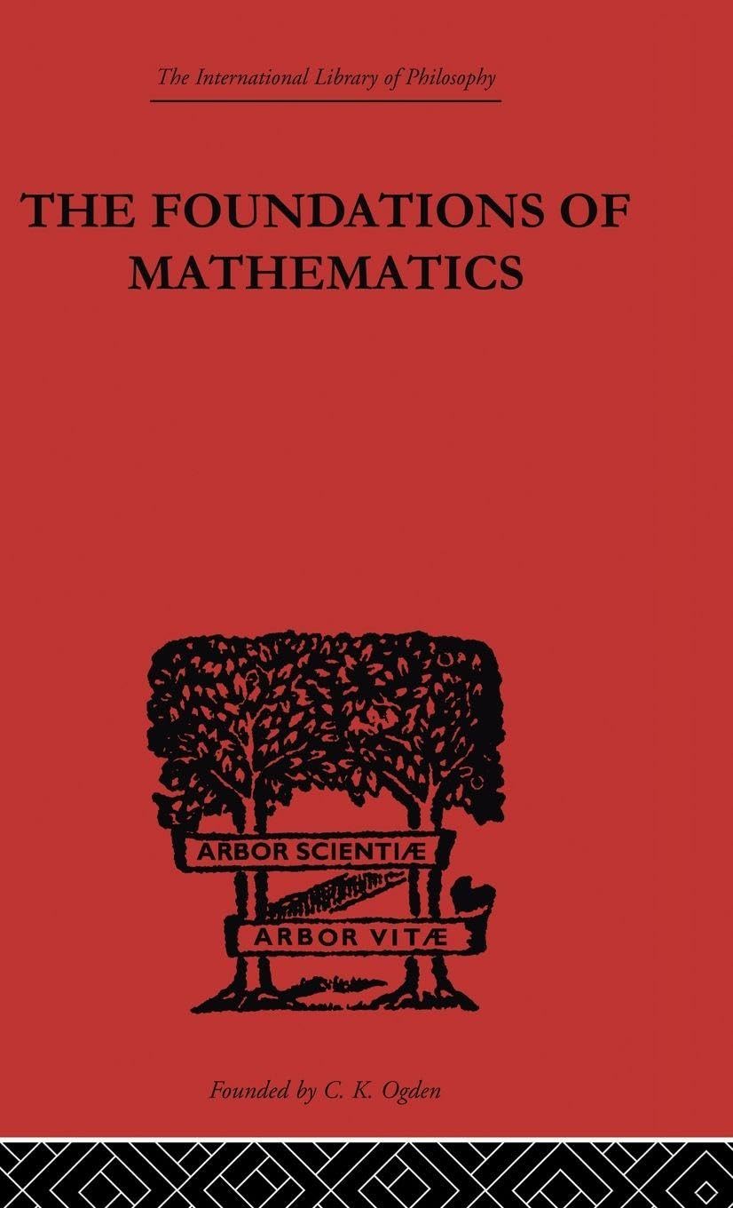 Foundations of Mathematics and other Logical Essays (International Library of Philosophy)