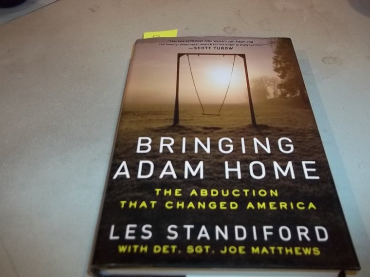 Bringing Adam Home: The Abduction That Changed America by St