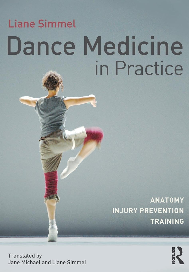 Dance Medicine in Practice: Anatomy, Injury Prevention, Trai