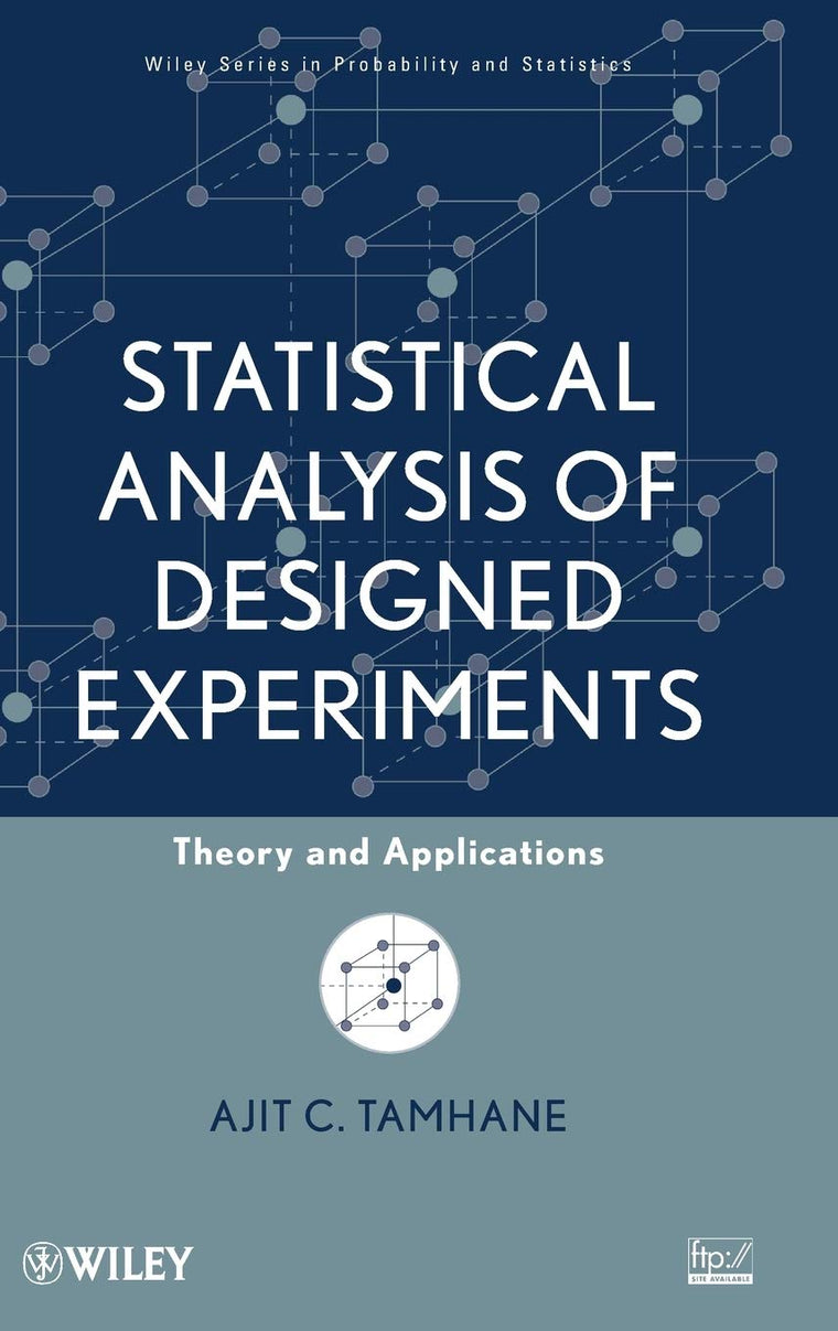 Statistical Analysis of Designed Experiments: Theory and Applications