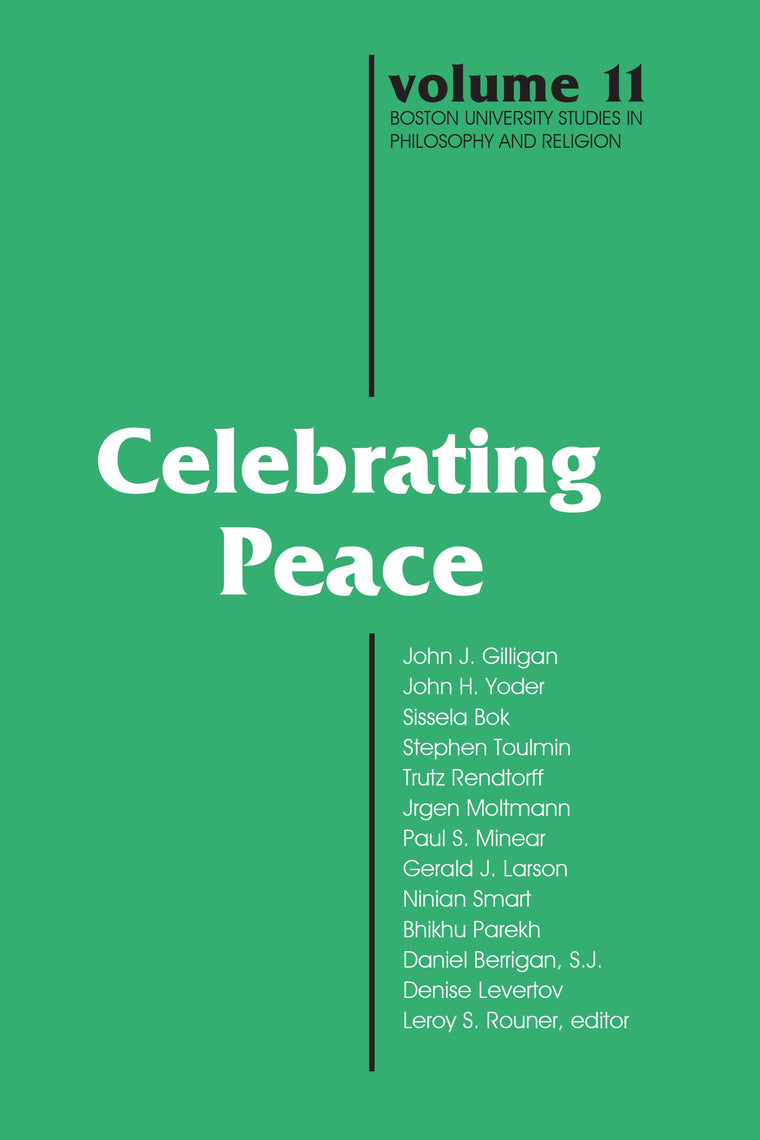 Celebrating Peace (Boston University Studies in Philosophy and Religion) (Boston University Studies in Philosophy and Religion, 11)