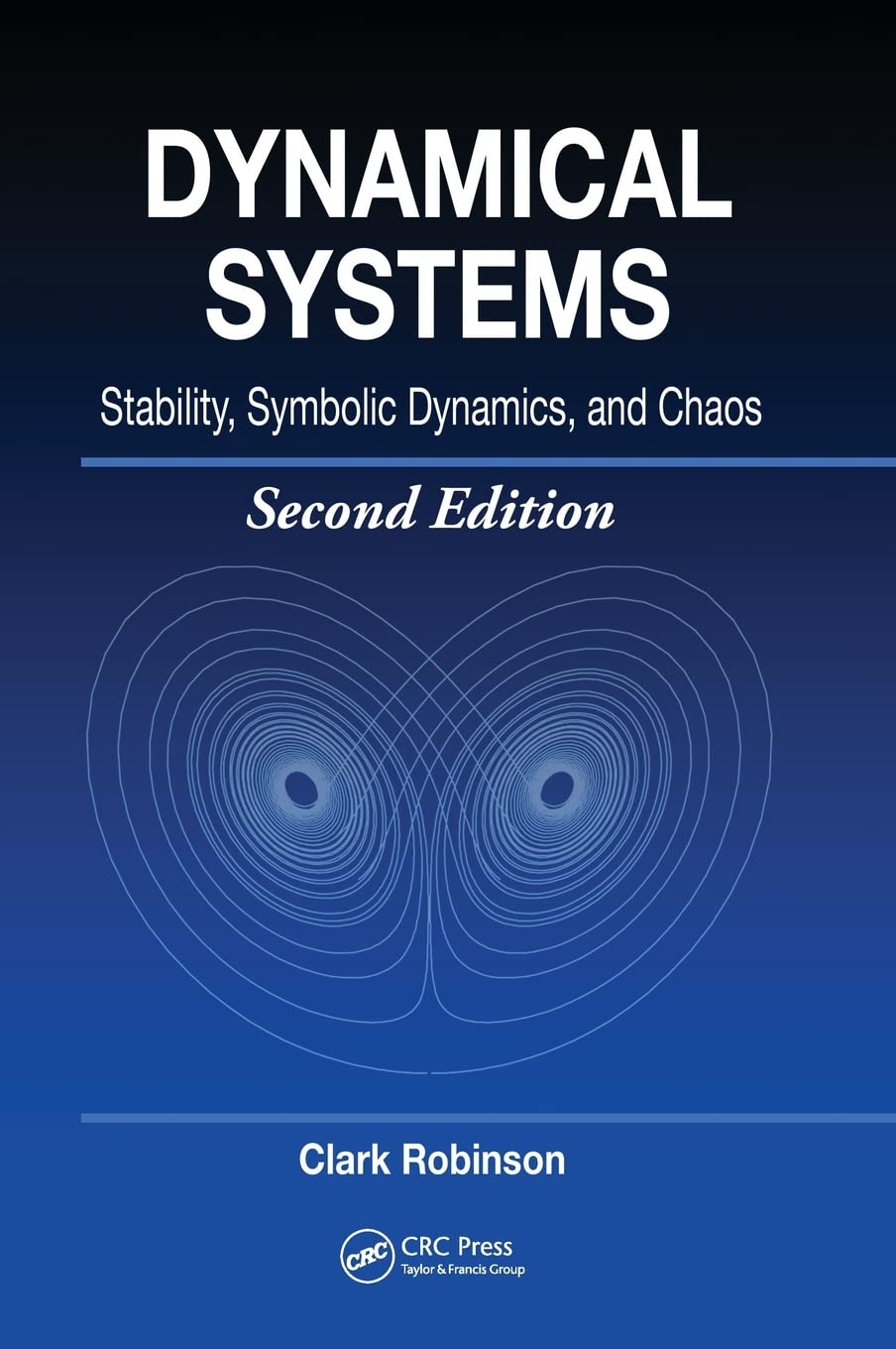 Dynamical Systems: Stability, Symbolic Dynamics, and Chaos (Studies in Advanced Mathematics)