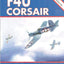 F4U Corsair in Detail & Scale, Part 1: XF4U Through F2G (D&S, Vol. 55)