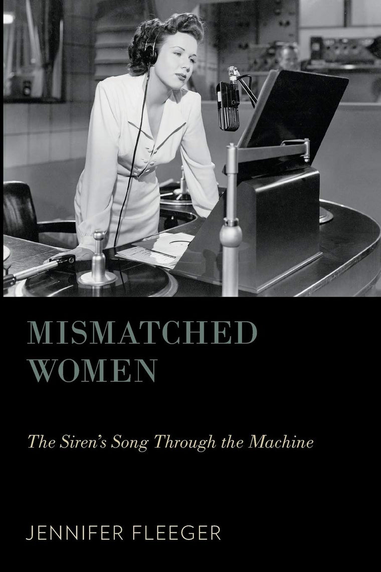 Mismatched Women: The Siren's Song Through the Machine (Oxford Music / Media)