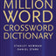 Million Word Crossword Dictionary - All The Words You Need For Completing Crosswords