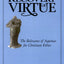The Recovery of Virtue: The Relevance of Aquinas for Christian Ethics