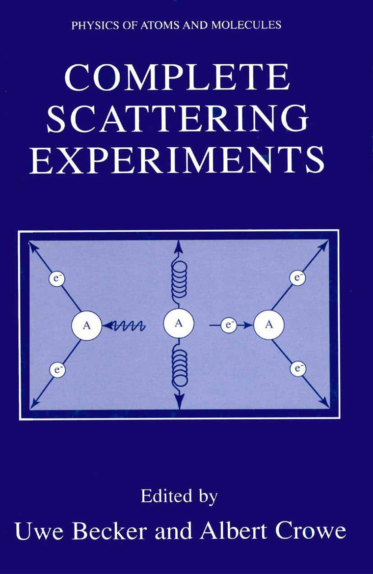 Complete Scattering Experiments (Physics of Atoms and Molecules)