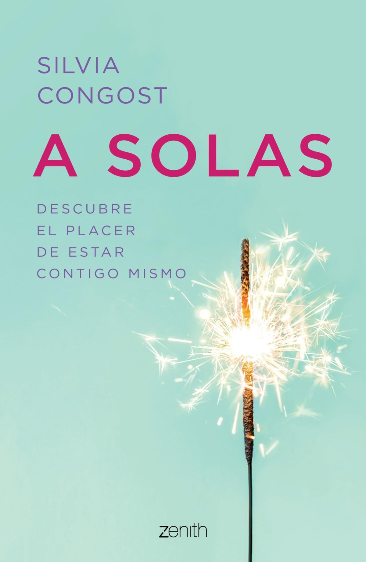 A solas: Descubre el placer de estar contigo mismo / Alone: Discover the Pleasure of Being with Yourself (Spanish Edition)