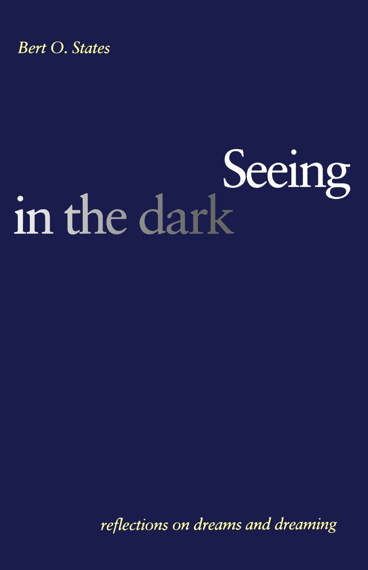 Seeing in the Dark: Reflections on Dreams and Dreaming