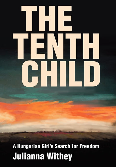 The Tenth Child: A Hungarian Girl's Search for Freedom