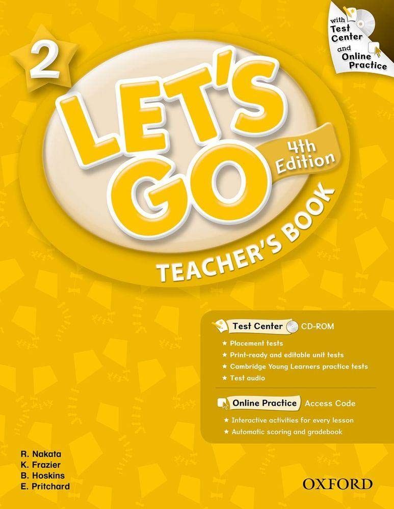Let's Go 2 Teacher's Book with Test Center CD-ROM: Language Level: Beginning to High Intermediate. Interest Level: Grades K-6. Approx. Reading Level: K-4