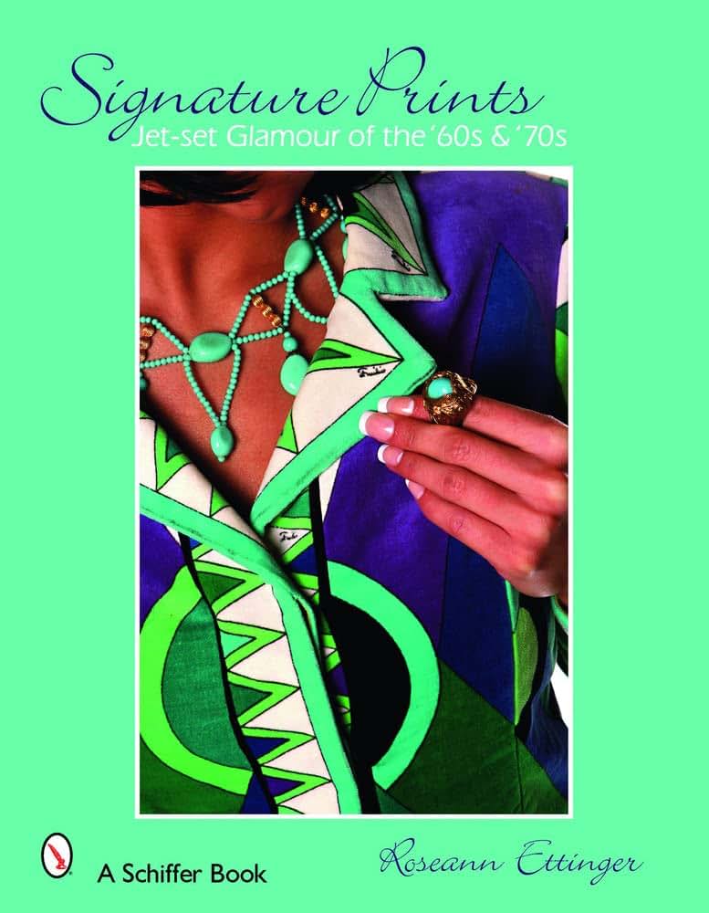 Signature Prints: Jet-set Glamour of the '60s & '70s (Schiffer Books)