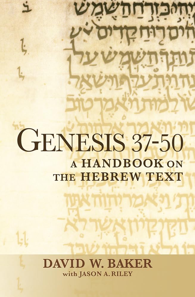 Genesis 37-50: A Handbook on the Hebrew Text (Baylor Handbook on the Hebrew Bible)