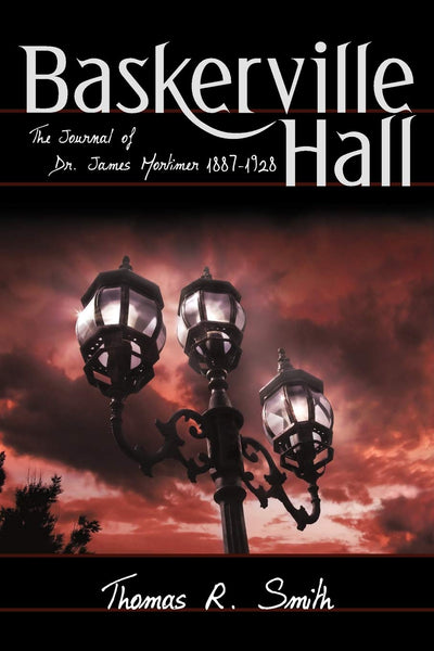 Baskerville Hall: The Journal of Dr. James Mortimer 1887-1928