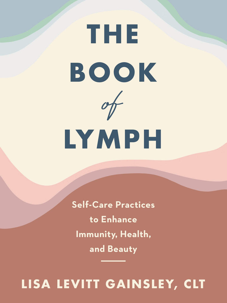 The Book of Lymph: Self-Care Practices to Enhance Immunity