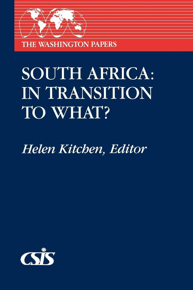 South Africa: In Transition to What? (The Washington Papers)