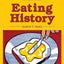 Eating History: Thirty Turning Points in the Making of American Cuisine (Arts and Traditions of the Table: Perspectives on Culinary History)
