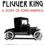 The Flivver King: A Story of Ford-America