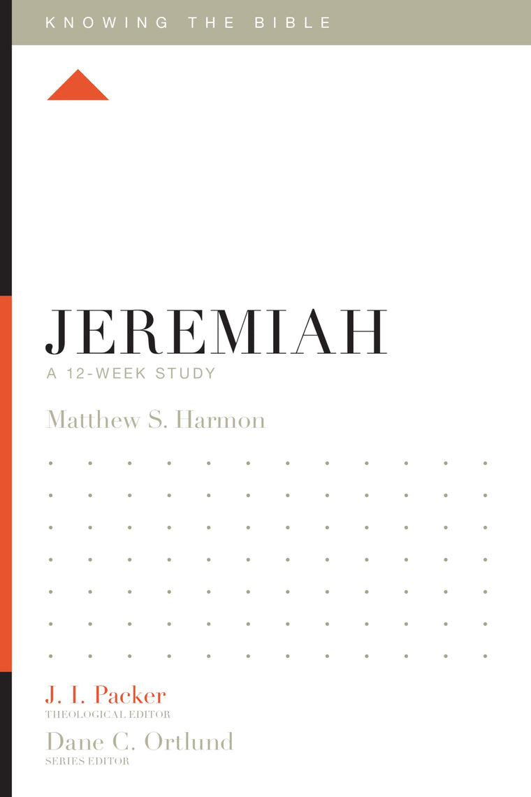 Jeremiah: A 12-Week Study (Knowing the Bible)