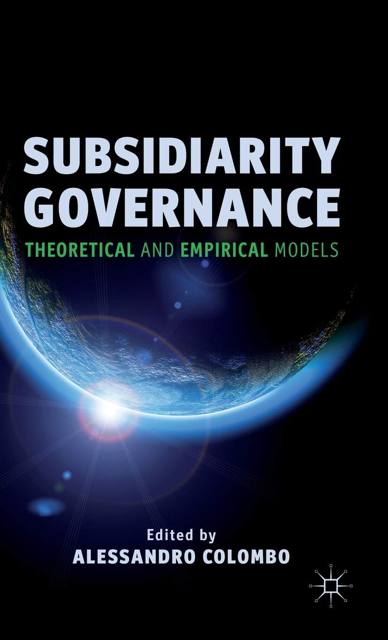 Subsidiarity Governance: Theoretical and Empirical Models