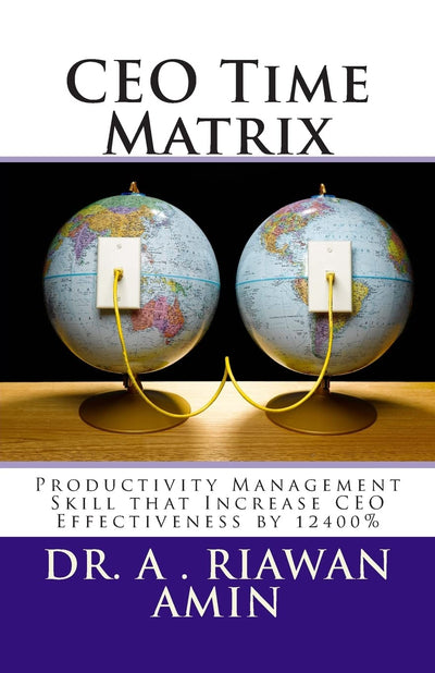 CEO Time Matrix: Productivity Management Skill that Increase CEO Effectiveness by 12400%