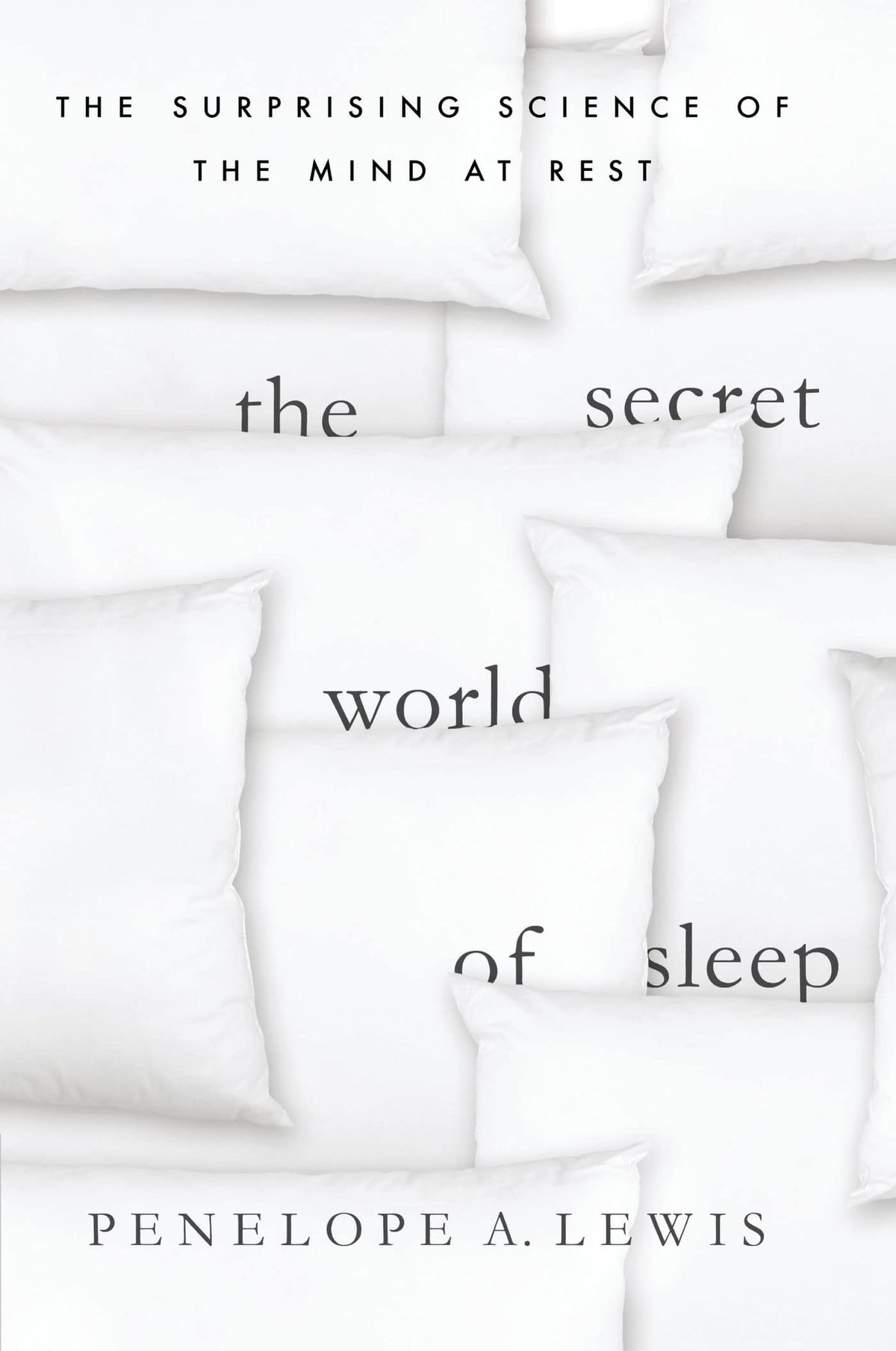 The Secret World of Sleep: The Surprising Science of the Mind at Rest (MacSci)