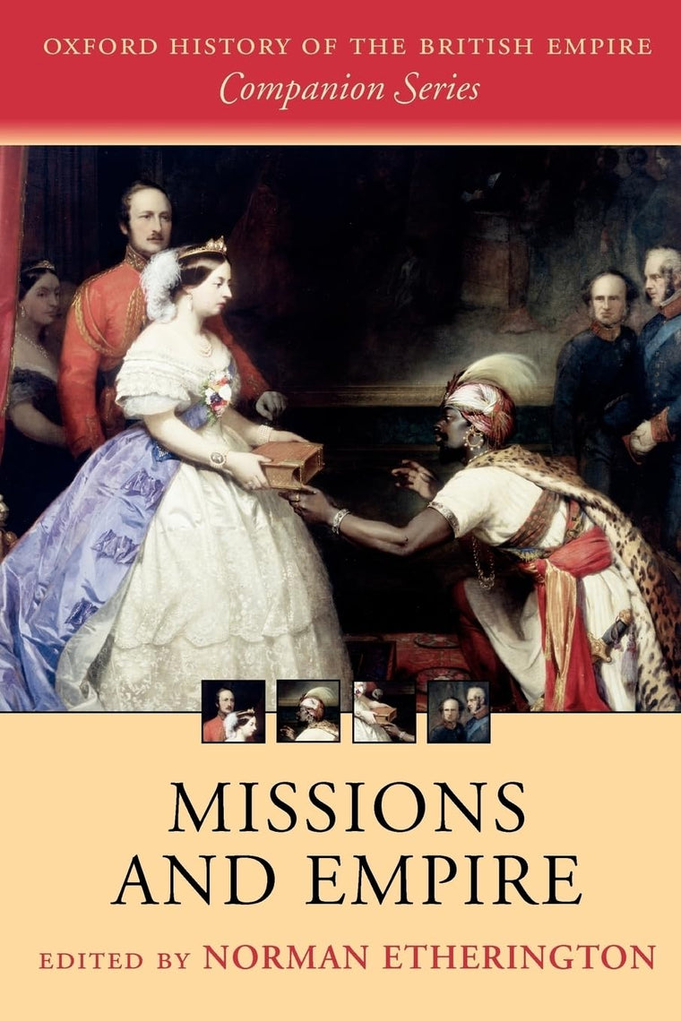 Missions and Empire (Oxford History of the British Empire Companion Series)