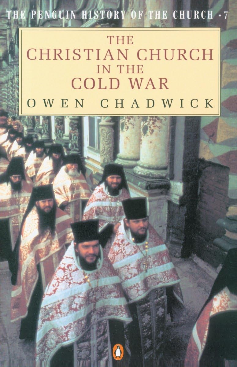 The Christian Church in the Cold War (Penguin History of the Church)
