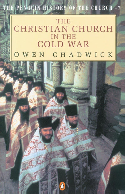 The Christian Church in the Cold War (Penguin History of the Church)
