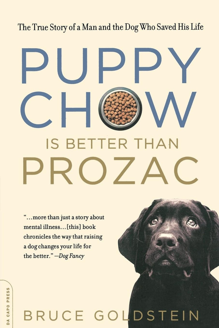 Puppy Chow is Better than Prozac