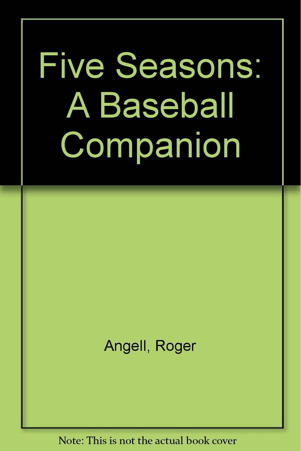 Five Seasons: A Baseball Companion