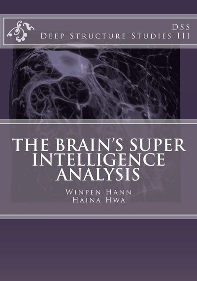 The Brain's Super Intelligence Analysis: Deep Structure Studies III