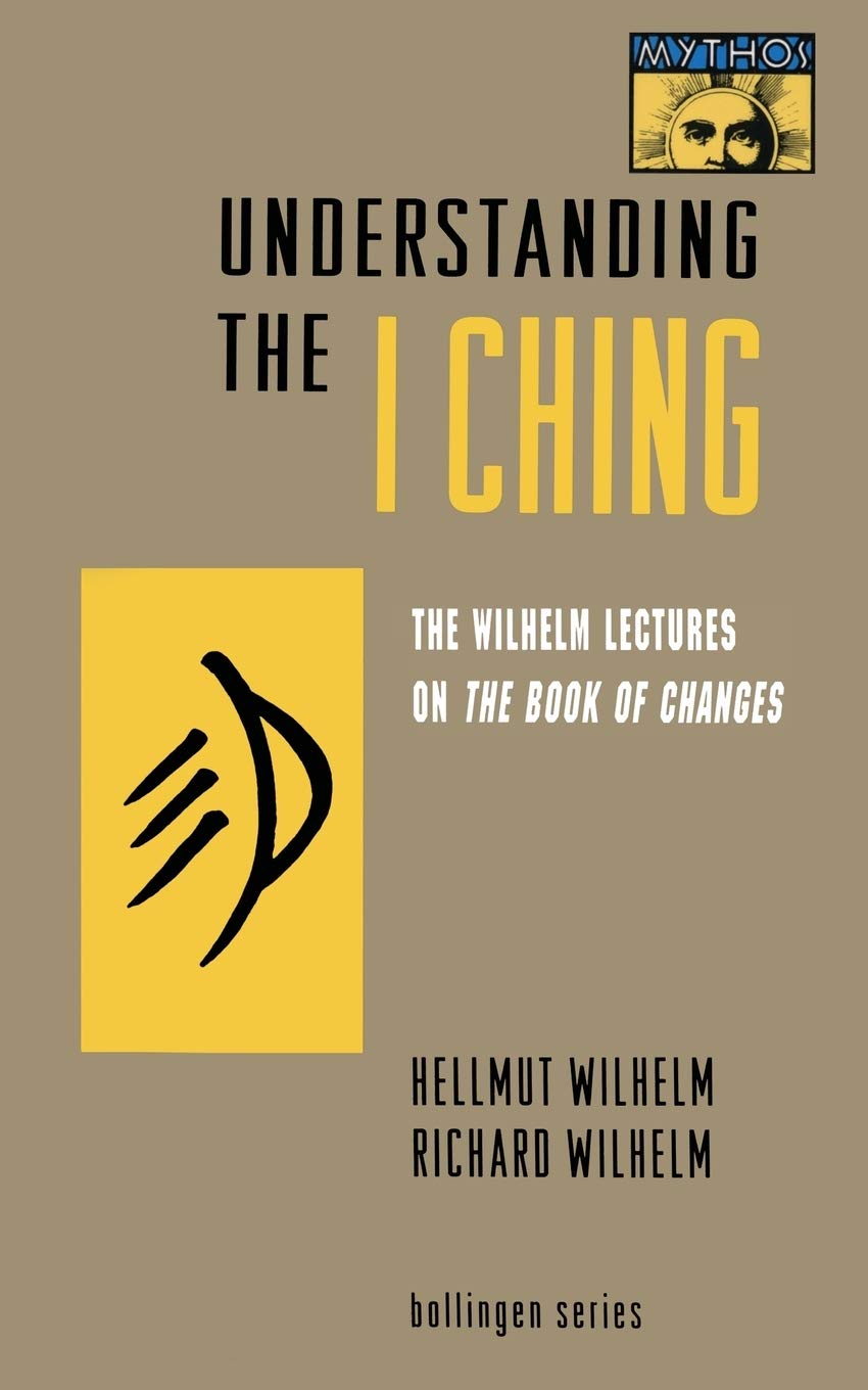 Understanding the I Ching by Wilhelm, Hellmut