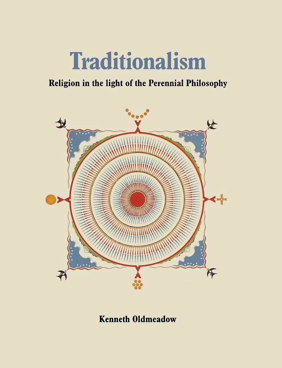 Traditionalism: Religion in the Light of the Perennial Philosophy