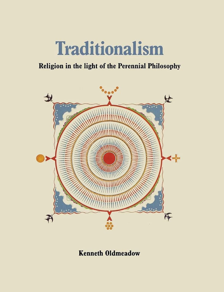 Traditionalism: Religion in the Light of the Perennial Philosophy