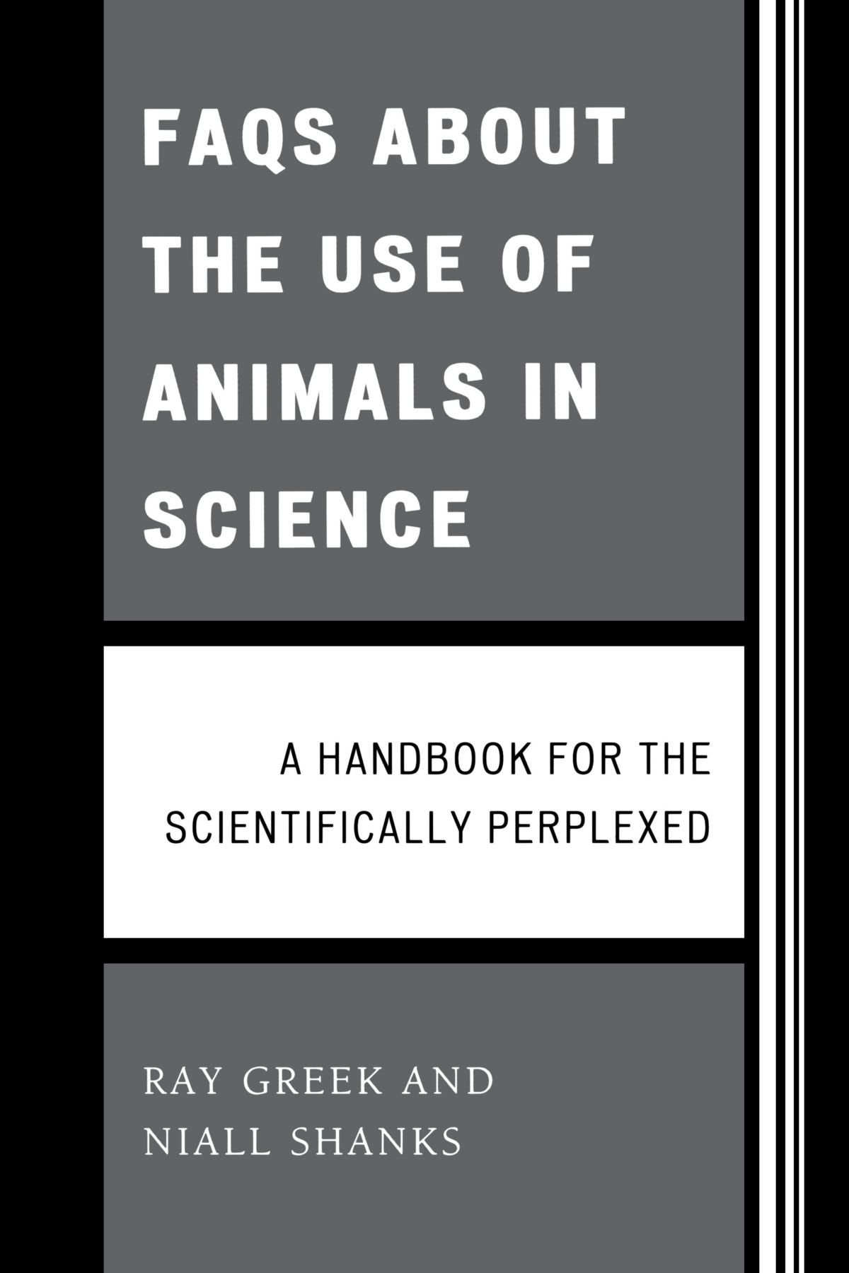 FAQs About the Use of Animals in Science: A handbook for the scientifically perplexed