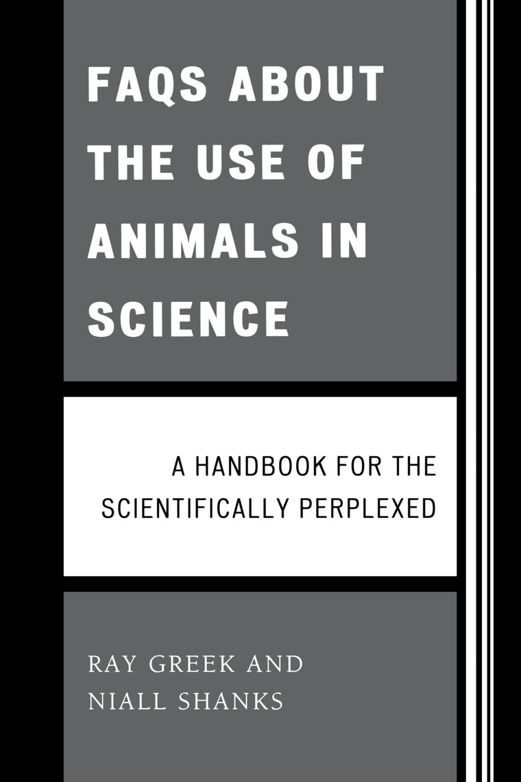 FAQs About the Use of Animals in Science: A handbook for the scientifically perplexed
